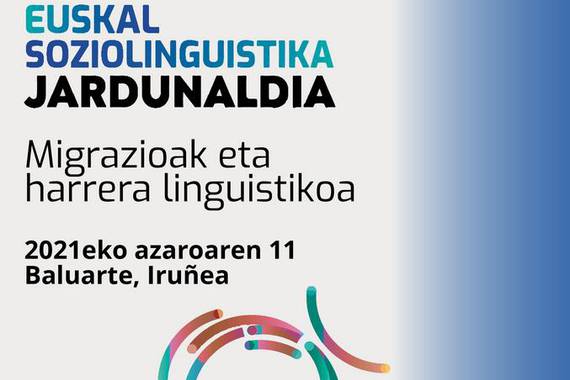 Migrazioei eta harrera linguistikoari arreta Soziolinguistika Jardunaldian