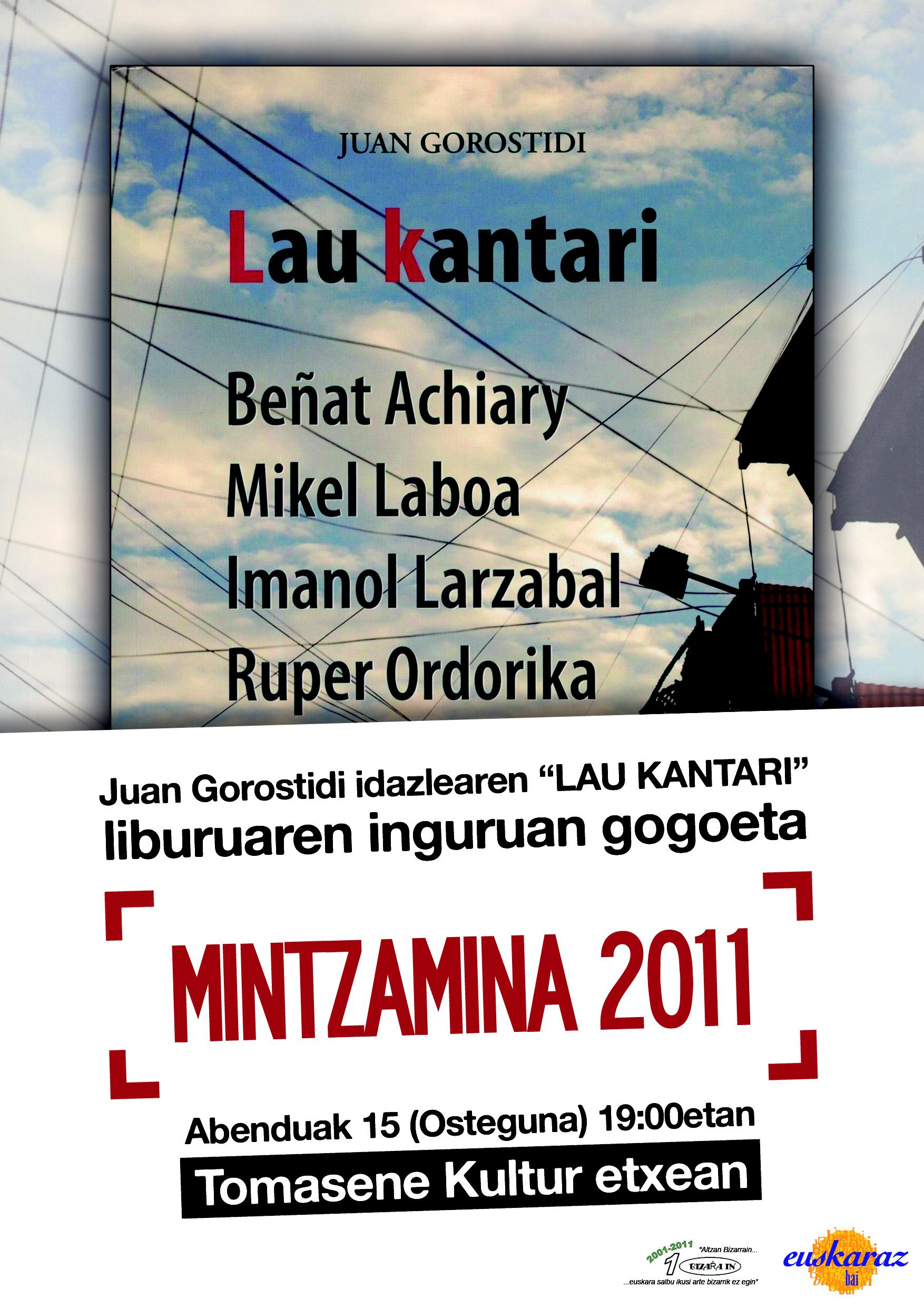 Juan Gorostidi idazlearen “LAU KANTARI” liburuaren inguruko gogoeta. Tomasene Kultur Etxean.