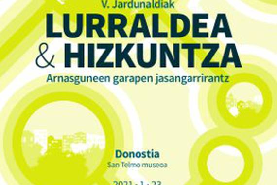 “Lurraldea eta Hizkuntza. Arnasguneen garapen jasangarrirantz” V. jardunaldiak egingo dira Donostian