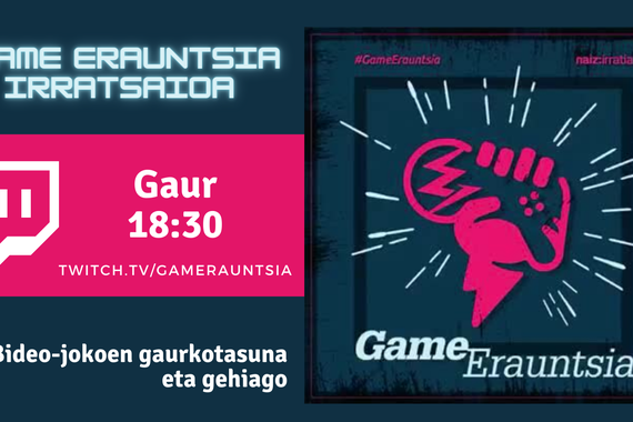 Game Erauntsia irratsaio bihurtuko diren zuzenekoekin hasiko da gaur
