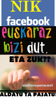 Facebook euskaraz bizi dut, eta zuk?