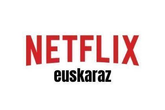 Netflix osorik euskaraz egoteko eskatu du talde batek