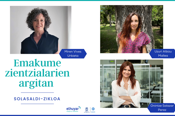 Abian da berriro “Emakume zientzialarien argitan” solasaldi-zikloa