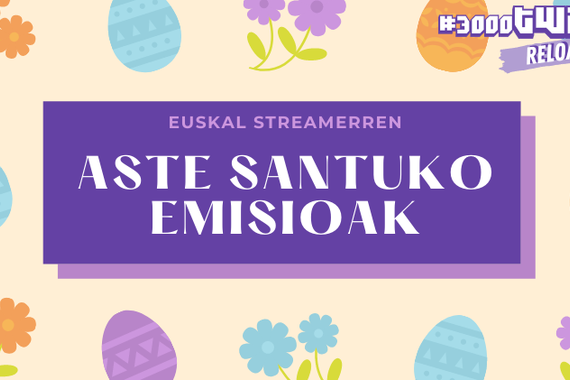 Aste Santua streamer emisio mordoarekin beteko du Game Erauntsiak