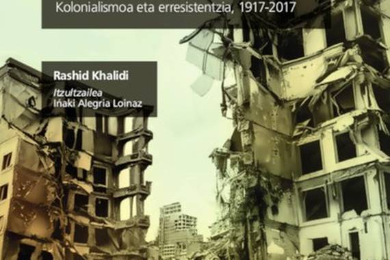 Liburua: Ehun urteko gerra Palestinaren aurka; kolonialismoa eta erresistentzia 1917-2017