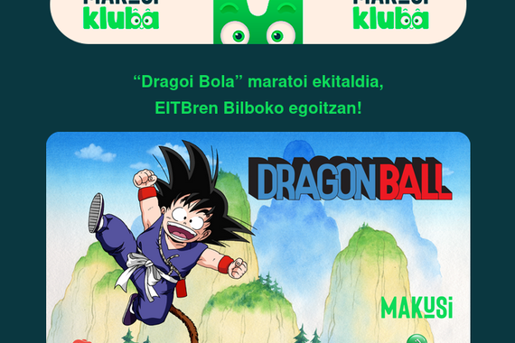 "Dragoi Bola" maratoia, atalak Makusin ikusgai jarriko dituztela ospatzeko