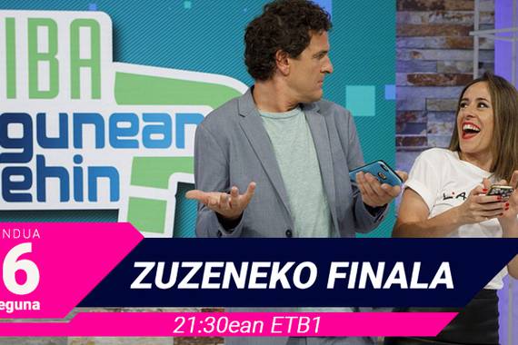 Egunean Behineko 8. denboraldian osteguneko zuzeneko finala besterik ez zaigu falta